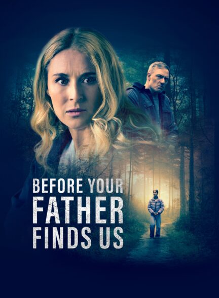 دانلود فیلم پیش از آن‌که پدرت ما را پیدا کند 2025 Before Your Father Finds Us
